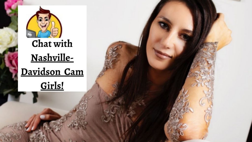 Chat with Nashville-Davidson Cam Girls!