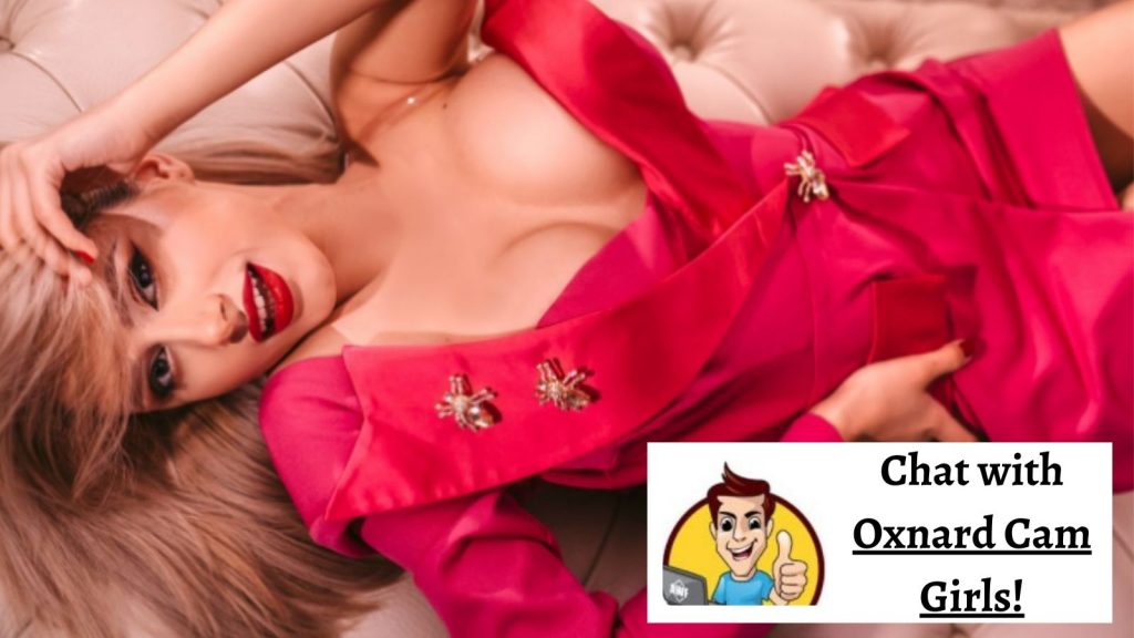 Chat with Oxnard Cam Girls!